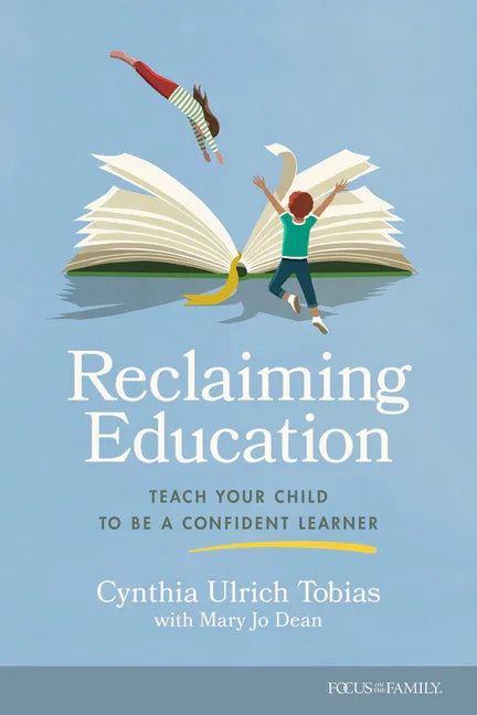 Reclaiming Education: Teach Your Child to Be a Confident Learner - stevensbooks