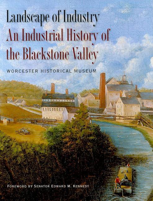 Landscape of Industry: An Industrial History of the Blackstone Valley - stevensbooks