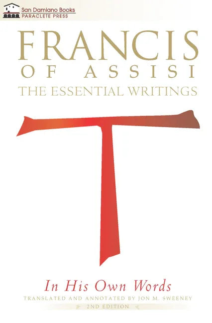 Francis of Assisi in His Own Words: The Essential Writings - stevensbooks