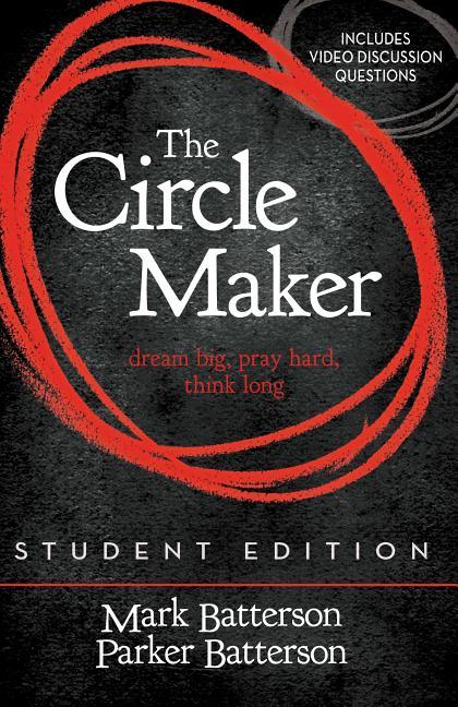 Circle Maker Student Edition: Dream Big, Pray Hard, Think Long. (Revised) - stevensbooks
