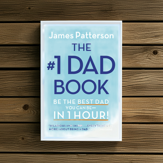 #1 Dad Book: Be the Best Dad You Can Be in 1 Hour