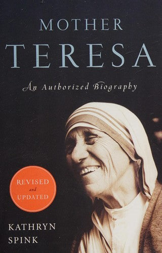 Mother Teresa (Revised Edition): An Authorized Biography (Revised, Updated)