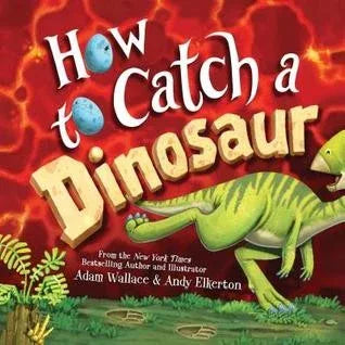 How to Catch a Dinosaur - stevensbooks