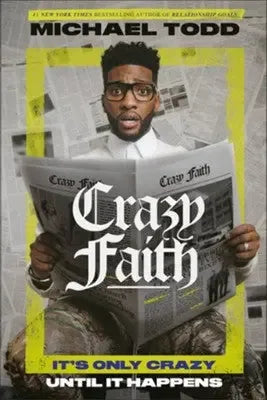 Crazy Faith: It's Only Crazy Until It Happens - stevensbooks
