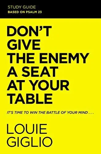 Don't Give the Enemy a Seat at Your Table Study Guide: It's Time to Win the Battle of Your Mind - stevensbooks