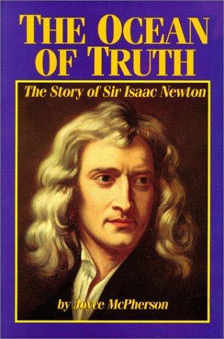 The Ocean of Truth: The Story of Sir Isaac Newton - stevensbooks
