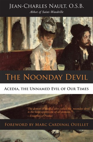 Cover of Noonday Devil: Acedia, the Unnamed Evil of Our Times