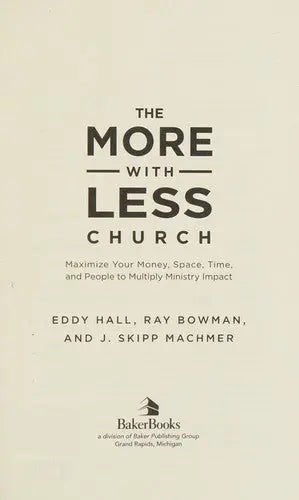 Cover of More-with-Less Church: Maximize Your Money, Space, Time, and People to Multiply Ministry Impact