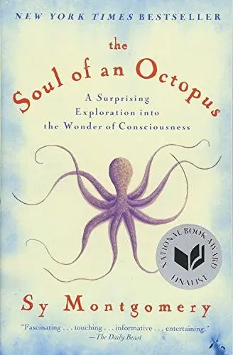 Cover of Soul of an Octopus: A Surprising Exploration Into the Wonder of Consciousness