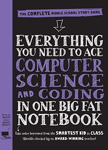 Cover of Everything You Need to Ace Computer Science and Coding in One Big Fat Notebook: The Complete Middle School Study Guide (Big Fat Notebooks)