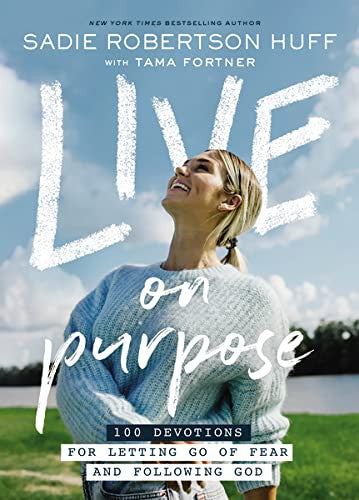 Cover of Live on Purpose: 100 Devotions for Letting Go of Fear and Following God