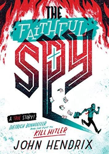 Cover of Faithful Spy: Dietrich Bonhoeffer and the Plot to Kill Hitler