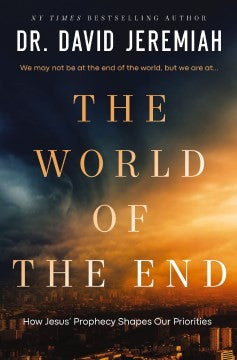 Cover of World of the End: How Jesus' Prophecy Shapes Our Priorities