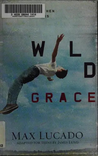 Cover of Wild Grace: What Happens When Grace Happens
