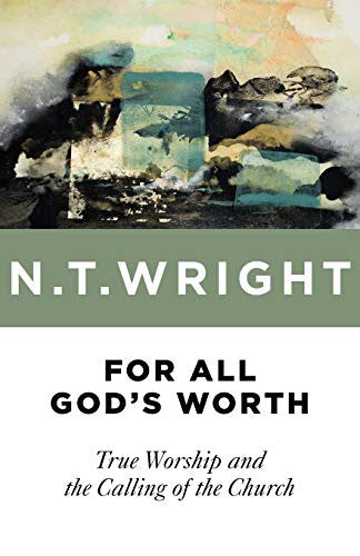 Cover of For All God's Worth: True Worship and the Calling of the Church