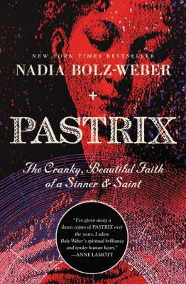 Cover of Pastrix: The Cranky, Beautiful Faith of a Sinner & Saint
