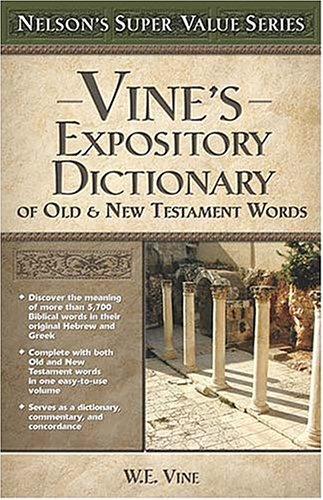 Vine's Expository Dictionary of the Old and New Testament Words