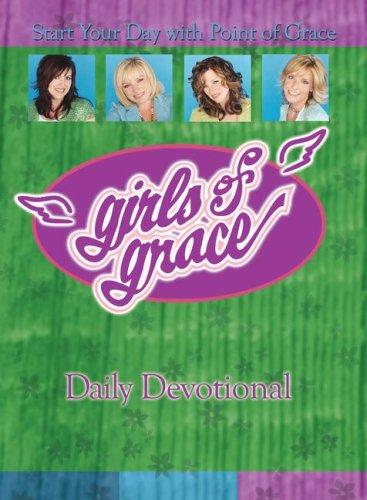 Cover of Girls of Grace Daily Devotional: Start Your Day with Point of Grace