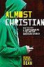 Cover of Almost Christian: What the Faith of Our Teenagers Is Telling the American Church