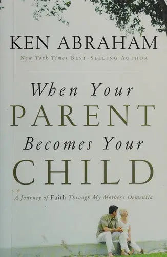 Cover of When Your Parent Becomes Your Child: A Journey of Faith Through My Mother's Dementia