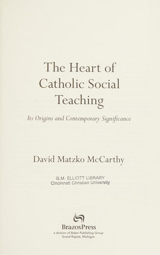 Cover of Heart of Catholic Social Teaching: Its Origin and Contemporary Significance