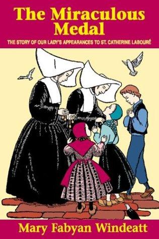 Cover of Miraculous Medal: The Story of Our Lady's Appearances to St. Catherine Laboure
