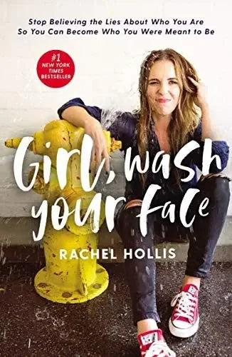 Girl, Wash Your Face: Stop Believing the Lies about Who You Are So You Can Become Who You Were Meant to Be - stevensbooks