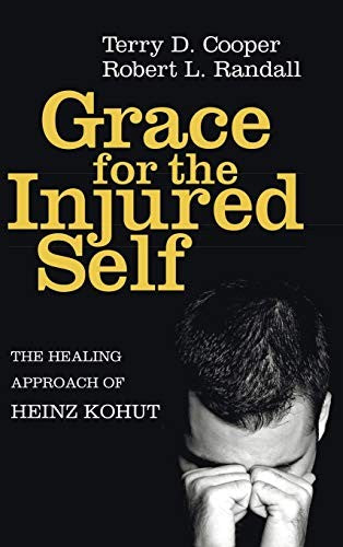 Cover of Grace for the Injured Self: The Healing Approach of Heinz Kohut