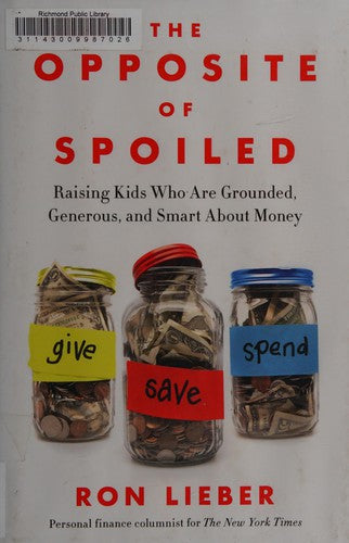 Cover of Opposite of Spoiled: Raising Kids Who Are Grounded, Generous, and Smart about Money