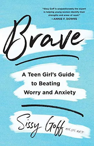 Cover of Brave: A Teen Girl's Guide to Beating Worry and Anxiety