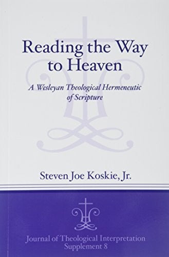 Cover of Reading the Way to Heaven: A Wesleyan Theological Hermeneutic of Scripture