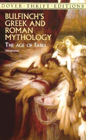 Cover of Bulfinch's Greek and Roman Mythology: The Age of Fable