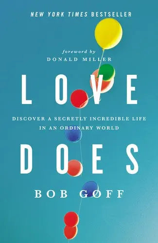 Cover of Love Does: Discover a Secretly Incredible Life in an Ordinary World