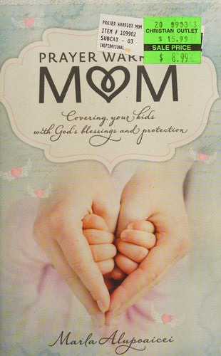 Cover of Prayer Warrior Mom: Covering Your Kids with God's Blessings and Protection