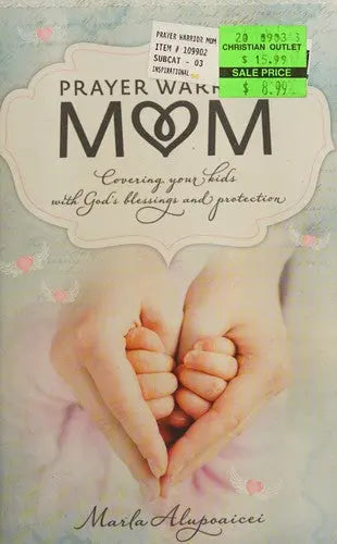 Cover of Prayer Warrior Mom: Covering Your Kids with God's Blessings and Protection
