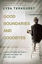 Good Boundaries and Goodbyes: Loving Others Without Losing the Best of Who You Are - stevensbooks