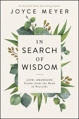 Cover of In Search of Wisdom: Life-Changing Truths in the Book of Proverbs