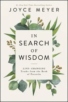 In Search of Wisdom: Life-Changing Truths in the Book of Proverbs - stevensbooks