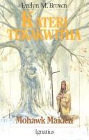 Cover of Kateri Tekakwitha: Mohawk Maiden