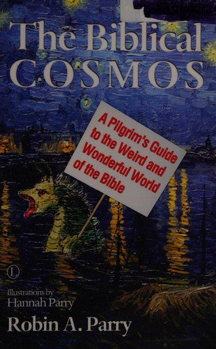 Cover of Biblical Cosmos: A Pilgrim's Guide to the Weird and Wonderful World of the Bible