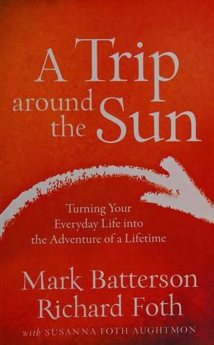 Cover of Trip Around the Sun: Turning Your Everyday Life Into the Adventure of a Lifetime