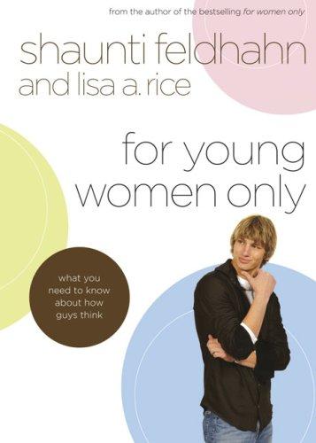 Cover of For Young Women Only: What You Need to Know about How Guys Think