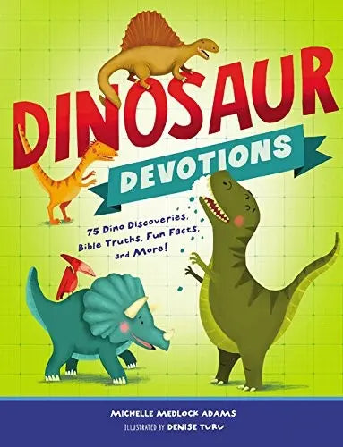 Cover of Dinosaur Devotions: 75 Dino Discoveries, Bible Truths, Fun Facts, and More!