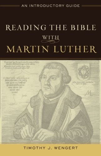 Cover of Reading the Bible with Martin Luther: An Introductory Guide