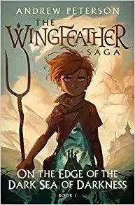 On the Edge of the Dark Sea of Darkness: The Wingfeather Saga Book 1 - stevensbooks