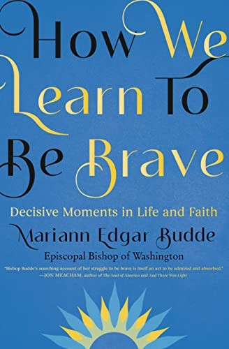 Cover of How We Learn to Be Brave: Decisive Moments in Life and Faith