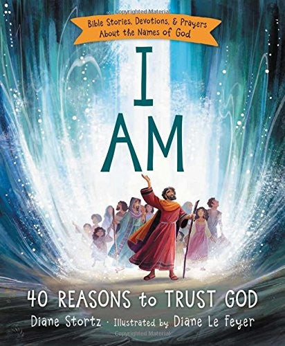 Cover of I Am: 40 Bible Stories, Devotions, and Prayers about the Names of God