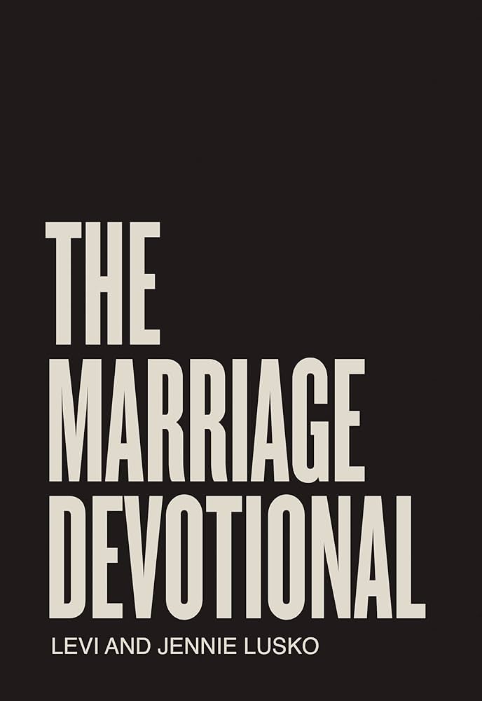 Marriage Devotional: 52 Days to Strengthen the Soul of Your Marriage