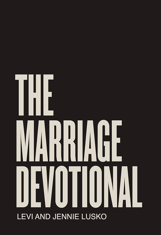 Marriage Devotional: 52 Days to Strengthen the Soul of Your Marriage