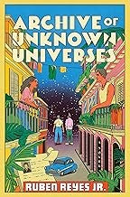 Archive of Unknown Universes